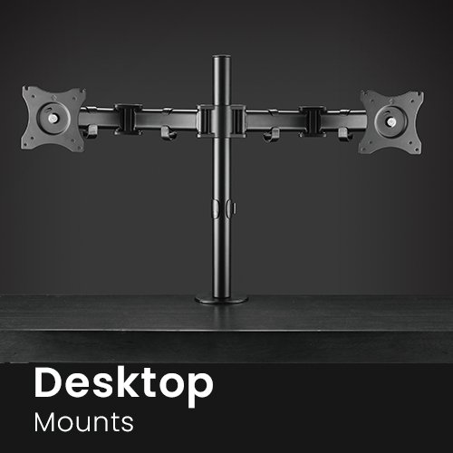 DESKTOP MOUNTS